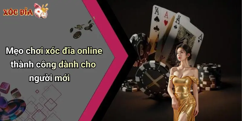 Mẹo chơi xóc đĩa online thành công dành cho người mới