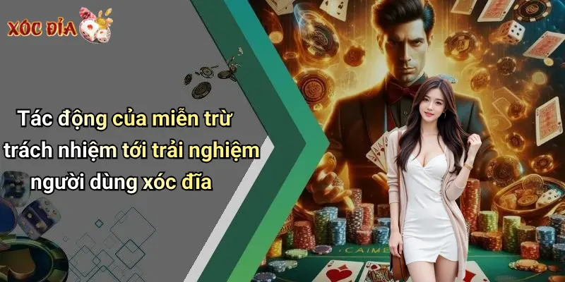 Tác động của miễn trừ trách nhiệm tới trải nghiệm người dùng xóc đĩa