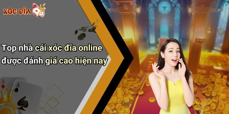 Top nhà cái xóc đĩa online được đánh giá cao hiện nay