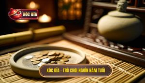 Xóc đĩa – Trò Chơi Nghìn Năm Tuổi