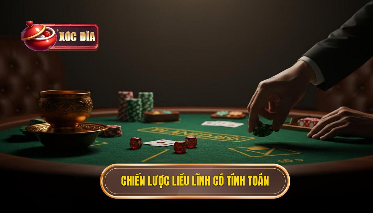 2. Chiến Lược Liều Lĩnh Có Kế Hoạch Trong Xóc Đĩa