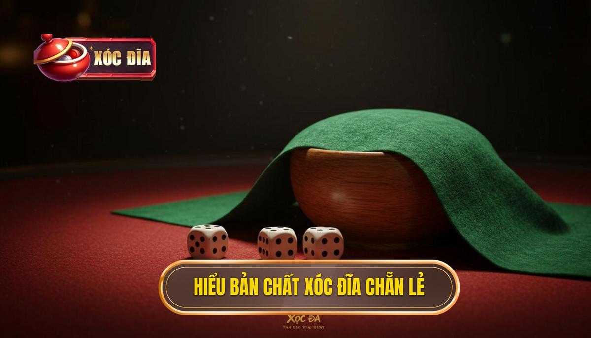 Phần 1 Hiểu Rõ Bản Chất Của Xóc Đĩa Cược Chẵn Lẻ