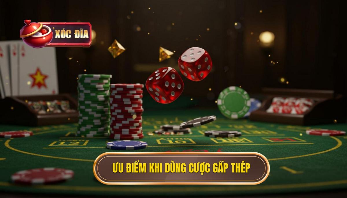 Ưu Điểm Vượt Trội Khi Áp Dụng Xóc Đĩa Cược Gấp Thép