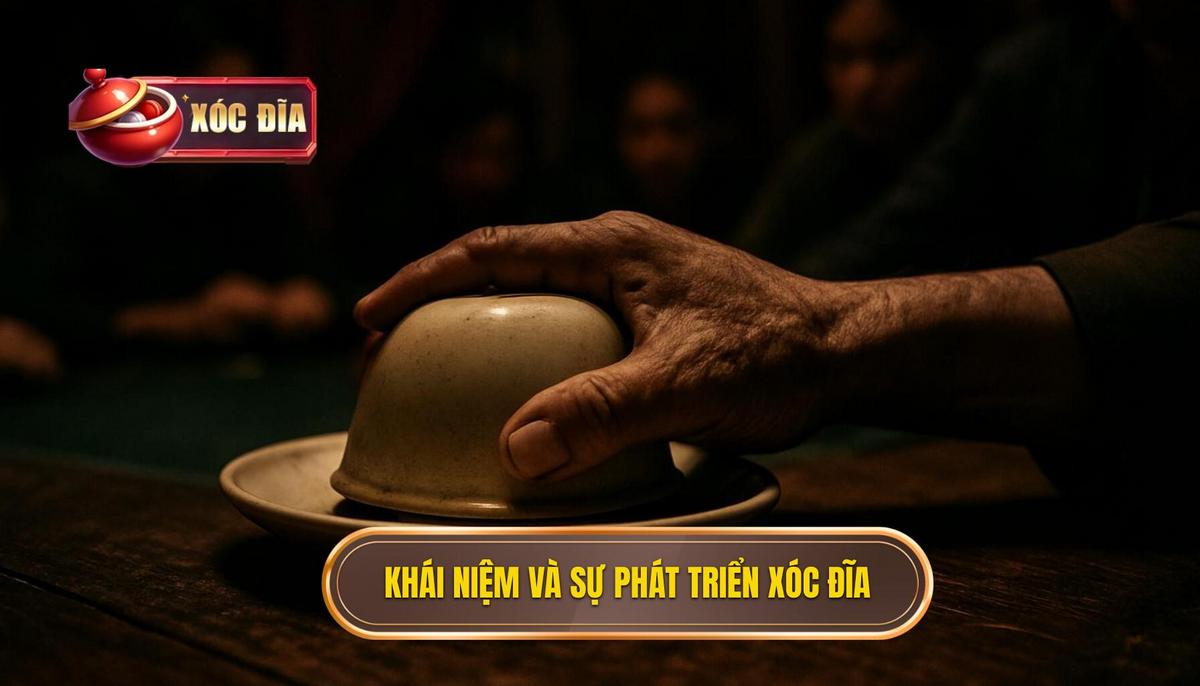 Khái Niệm Và Sự Phát Triển Của Xóc Đĩa