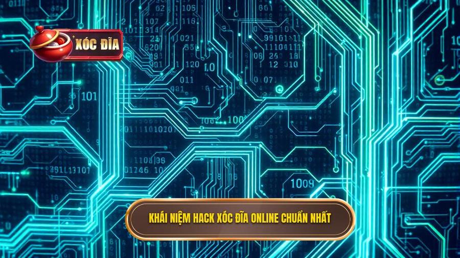 Hiểu đúng về khái niệm hack xóc đĩa online