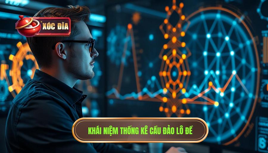 Khái Niệm Thống Kê Cầu đảo Lô đề
