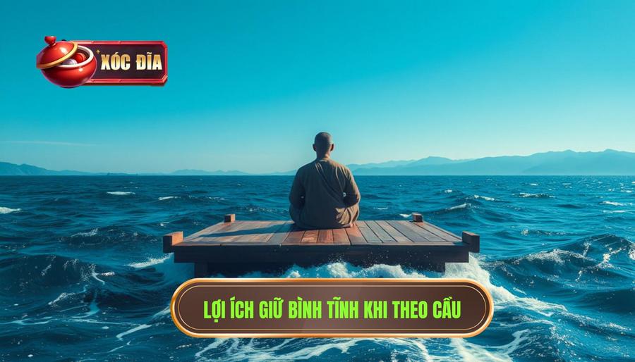 Lợi ích Giữ Bình Tĩnh Khi Theo Cầu